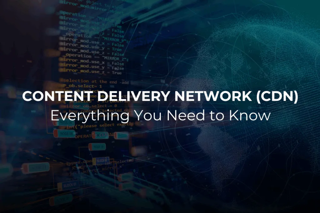 Content Delivery Networks (CDN): Semua yang Perlu Anda Ketahui
